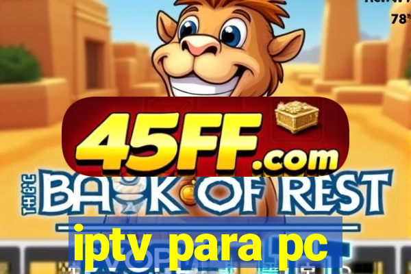 iptv para pc